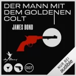 Ian Fleming, Anika Klüver - Übersetzer, Stephanie Pannen - Übersetzer: Der Mann mit dem goldenen Colt: James Bond 13