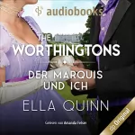 Ella Quinn: Der Marquis und ich: The Worthingtons 4
