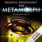 Andreas Brandhorst: Der Metamorph: Die Kantaki-Saga 2