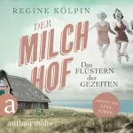 Regine Kölpin: Der Milchhof - Das Flüstern der Gezeiten: Milchhof-Saga 2