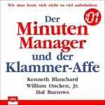Kenneth Blanchard, William Oncken Jr., Hal Burrows: Der Minuten Manager und der Klammer-Affe: Wie man lernt, sich nicht zu viel aufzuhalsen