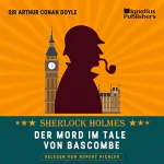 Sir Arthur Conan Doyle: Der Mord im Tale von Bascombe: Sherlock Holmes