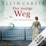 Ellin Carsta: Der mutige Weg: Die Hansen-Saga 5