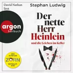 Stephan Ludwig: Der nette Herr Heinlein und die Leichen im Keller: 