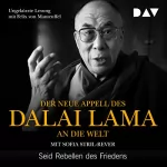 Sofia Stril-Rever, His Holiness the Dalai Lama: Der neue Appell des Dalai Lama an die Welt: Seid Rebellen des Friedens