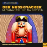 E. T. A. Hoffmann: Der Nussknacker: Nussknacker und Mausekönig