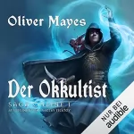 Oliver Mayes: Der Okkultist: Saga Online 1