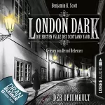 Benjamin K. Scott: Der Opiumkult: London Dark - Die ersten Fälle des Scotland Yard 2