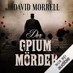 David Morrell: Der Opiummörder: 