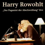 Harry Rowohlt: Der Paganini der Abschweifung (Live): 