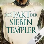 Guido Dieckmann: Der Pakt der sieben Templer: Die Templer-Saga 2