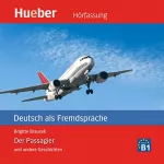 Brigitte Braucek: Der Passagier und andere Geschichten. Deutsch als Fremdsprache: 