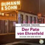 Manfred Theisen: Der Pate von Ehrenfeld: 