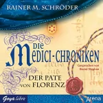 Rainer M. Schröder: Der Pate von Florenz: Die Medici-Chroniken 2