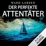 Ward Larsen: Der perfekte Attentäter: 
