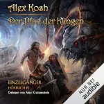 Alex Kosh: Der Pfad der Klingen. LitRPG-Serie: Einzelgänger 2