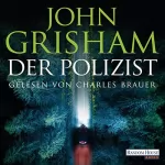 John Grisham: Der Polizist: 