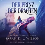 Sarah K. L. Wilson: Der Prinz der Drachen: Die Drachenschule 2