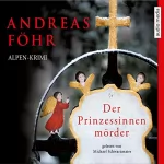 Andreas Föhr: Der Prinzessinnenmörder: Kommissar Wallner 1