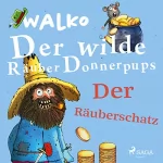 Walko: Der Räuberschatz: Der wilde Räuber Donnerpups 4