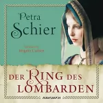Petra Schier: Der Ring des Lombarden: Die Lombarden-Reihe 2