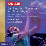 Kaminski ON AIR: Der Ring des Nibelungen nach Richard Wagner: Gesamtausgabe