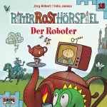 Jörg Hilbert: Der Roboter: Ritter Rost 13
