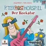 Jörg Hilbert: Der Rockstar: Ritter Rost 17