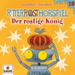Jörg Hilbert: Der rostige König: Ritter Rost 19