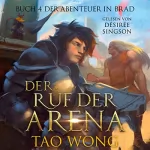 Tao Wong: Der Ruf der Arena: Abenteuer in Brad 4