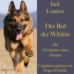 Jack London: Der Ruf der Wildnis. Die Geschichte eines Hundes: 