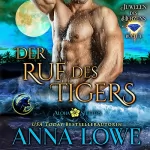 Anna Lowe: Der Ruf des Tigers: Aloha Shifters: Juwelen des Herzens 4