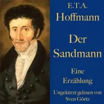 E. T. A. Hoffmann: Der Sandmann: Eine Erzählung