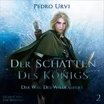 Pedro Urvi: Der Schatten des Königs: Der Weg des Waldläufers, Buch 2