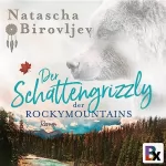 Natascha Birovljev: Der Schattengrizzly der Rocky Mountains: Willow Ranch 3