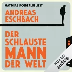 Andreas Eschbach: Der schlauste Mann der Welt: 