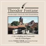 Theodor Fontane: Der Schloßberg bei Freienwalde und die Uchtenhagens: Wanderungen durch die Mark Brandenburg 2