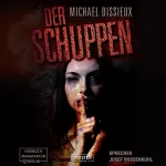 Michael Dissieux: Der Schuppen: 