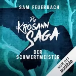 Sam Feuerbach: Der Schwertmeister: Die Krosann-Saga - Lehrjahre 2