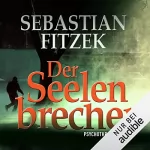 Sebastian Fitzek: Der Seelenbrecher: 