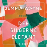 Jemma Wayne: Der silberne Elefant: 