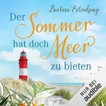 Barbara Erlenkamp: Der Sommer hat doch Meer zu bieten: 