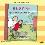 Frida Nilsson: Der Sommer mit Specki: Hedvig!