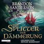 Brandon Sanderson, Michael Siefener - Übersetzer: Der Splitter der Dämmerung: Die Sturmlicht-Chroniken 10