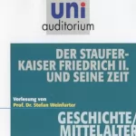 Prof. Stefan Weinfurter: Der Stauferkaiser Friedrich II. und seine Zeit: Uni-Auditorium