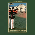 Karl May: Der sterbende Kaiser: Band 55 der Gesammelten Werke