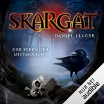 Daniel Illger: Der Stern der Mitternacht: Skargat 3