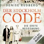 Denise Rudberg: Der Stockholm-Code - Die erste Begegnung: Stockholmer Geheimnisse 1