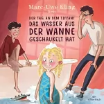 Marc-Uwe Kling: Der Tag, an dem Tiffany das Wasser aus der Wanne geschaukelt hat: Der Tag, an dem... 4
