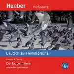 Leonhard Thoma: Der Taubenfütterer und andere Geschichten - Deutsch als Fremdsprache: 